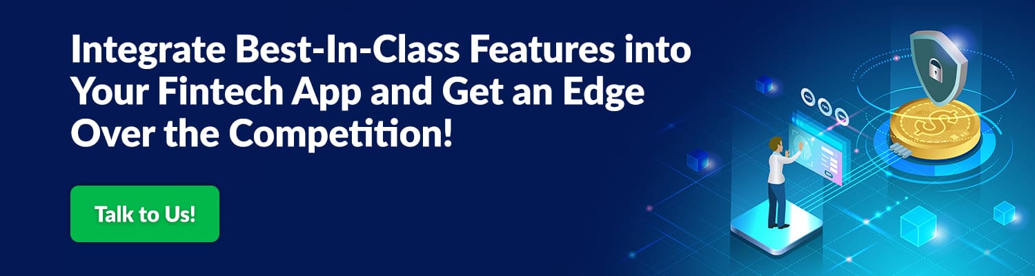 Integrate Best In Class Features into Your Fintech App and Get an Edge Over the Competition