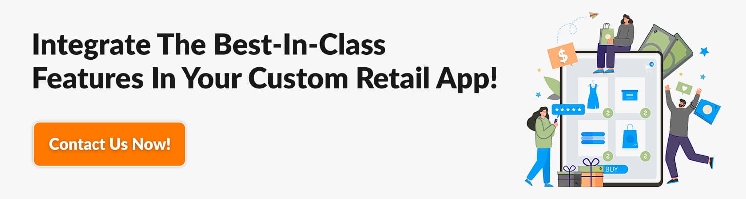 Integrate-The-Best-In-Class-Features-In-Your-Custom-Retail-App