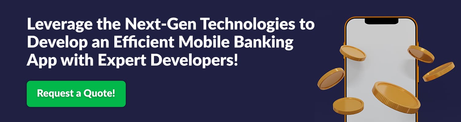 Leverage the Next Gen Technologies to Develop an Efficient Mobile Banking App with Expert Developers