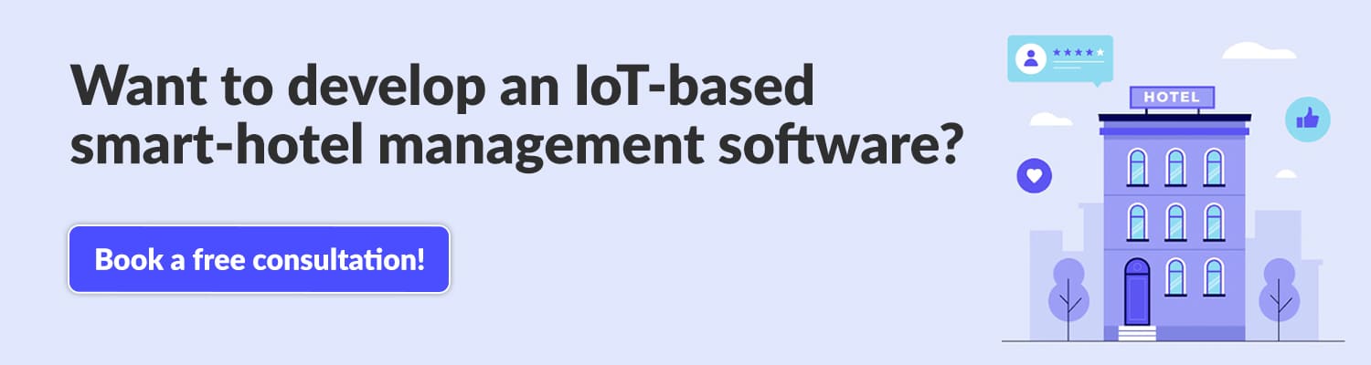Want to develop an IoT-based smart-hotel management software?