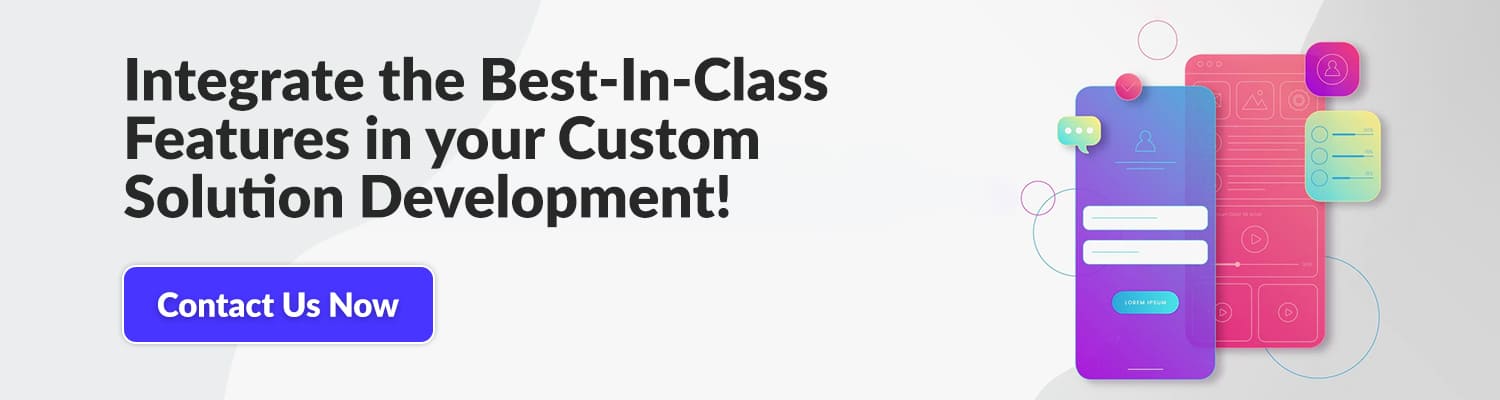 Integrate-the-Best-In-Class-Features-in-your-Custom-Solution-Development