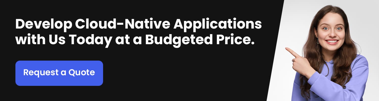 Develop-Cloud-Native-Applications-with-Us-Today-at-a-Budgeted-Price