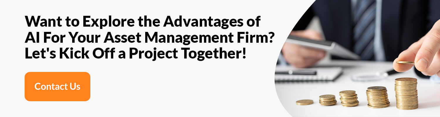 Want-to-Explore-the-Advantages-of-AI-For-Your-Asset-Management-Firm--Let's-Kick-Off-a-Project-Together (1)